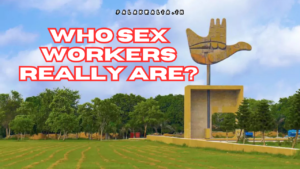 Sex Workers Who Really Are?